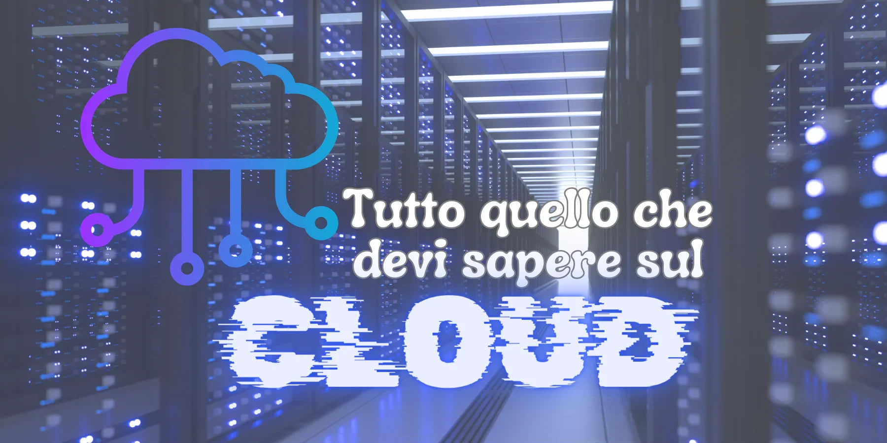 Illustrazione cloud computing sopra server, testo 'Tutto quello che devi sapere sul cloud', qalnexvori.shop